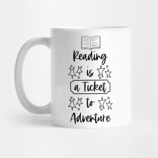 Reading is a Ticket to Adventure - Black - Bookish Novel Author Reader Mug